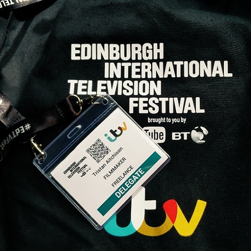 Daily blog from Edinburgh International Television Festival from Highland Filmmaker Tristan Aitchison.